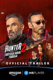 Hunter – Tootega Nahi Todega (2025) Hindi Season 2 Complete