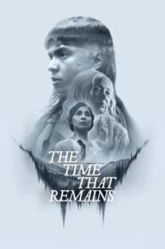 The Time That Remains (2025) Hindi Dubbed Netflix